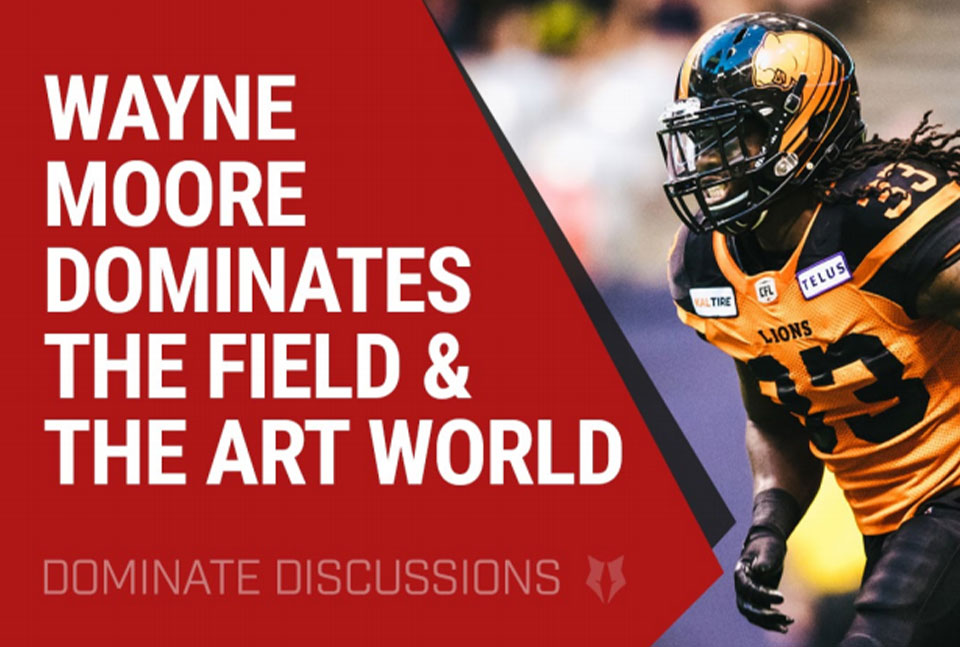 Wayne Moore discusses how he dominate on the field and in the art world